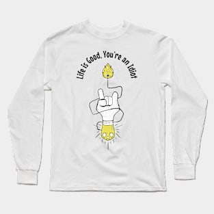 Life is Good Long Sleeve T-Shirt